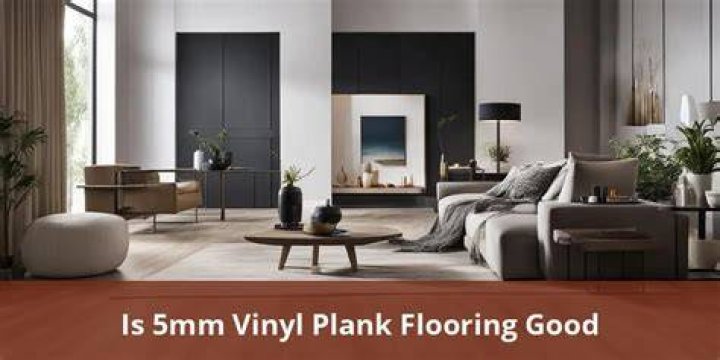 Is 5mm vinyl plank flooring good?