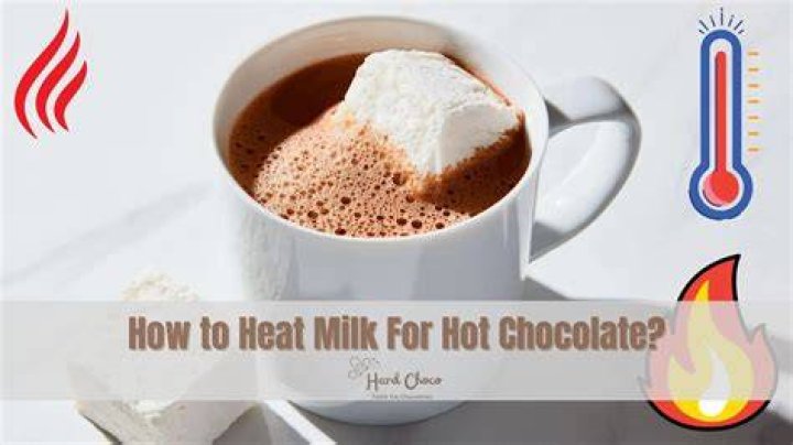 Is it OK to boil milk for hot chocolate?